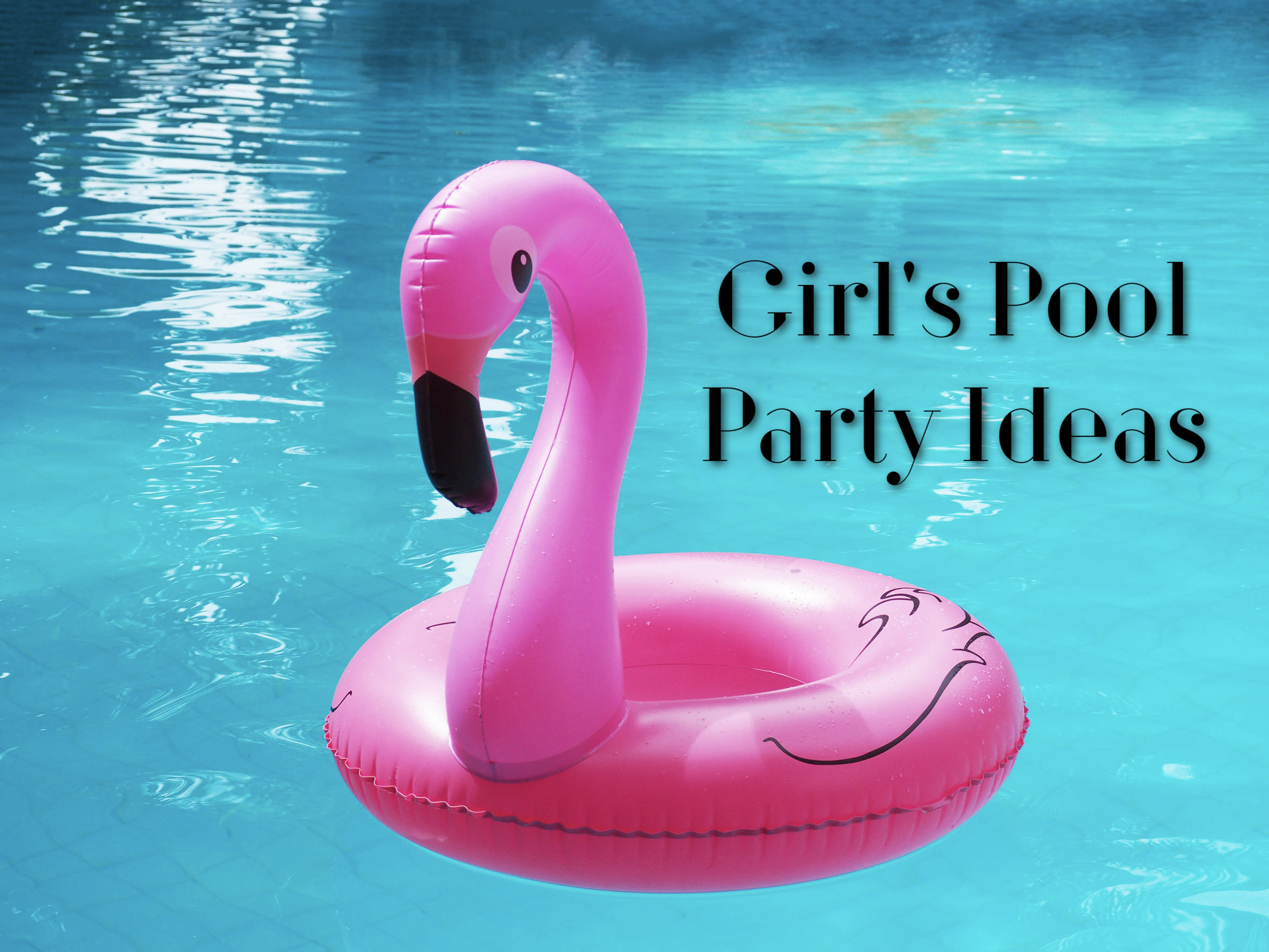 pink flamingo in pool with words girls pool party ideas