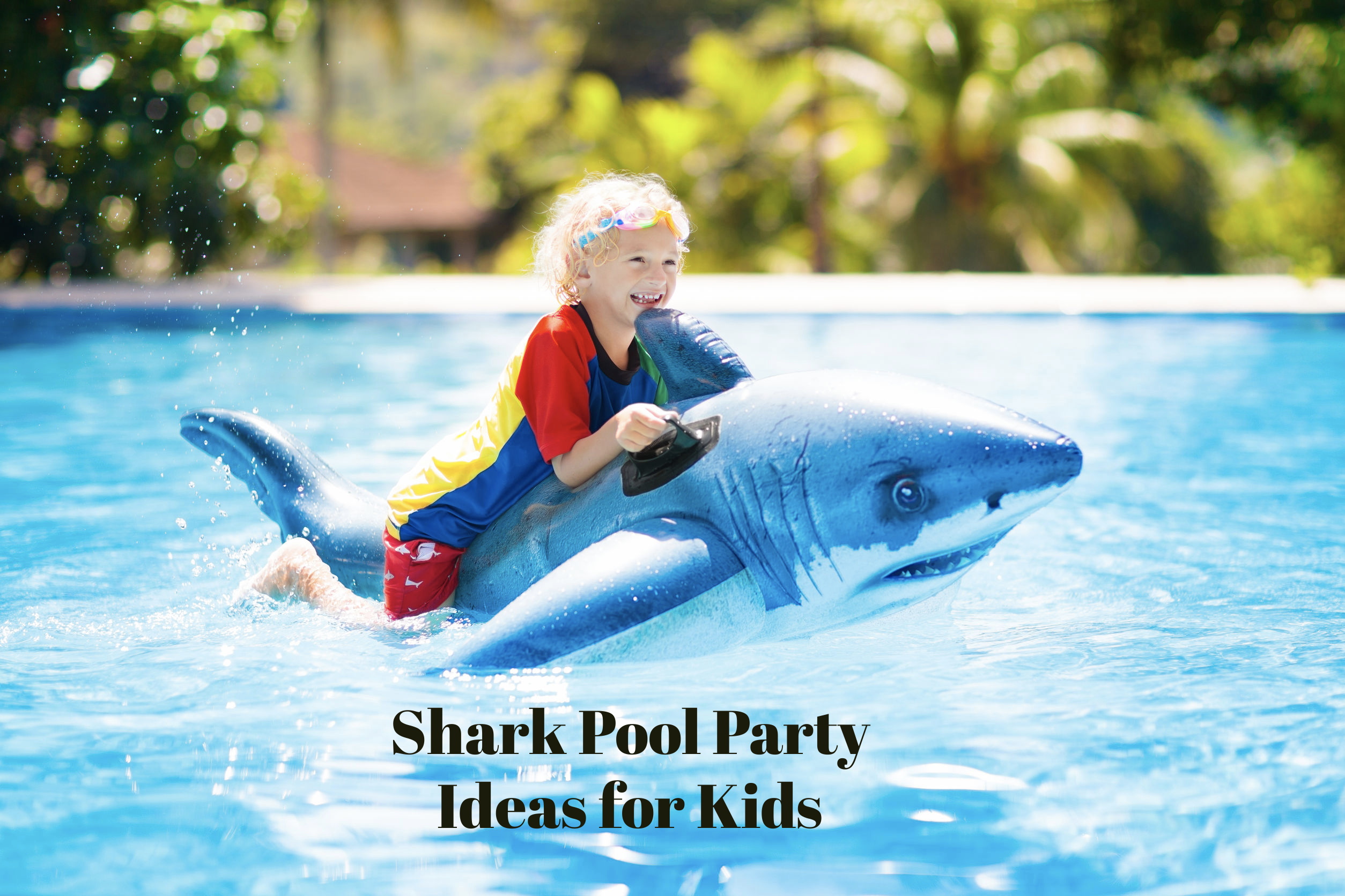 shark pool party ideas for kids